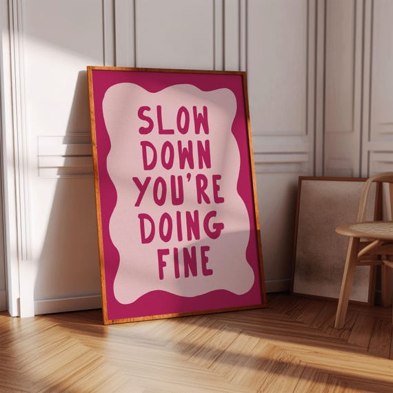 Slow Down Youre Doing Fine Music Lyric Prints Encouraging Wall Art Positive Affirmation Light Pink Minimalist Uplifting Poster