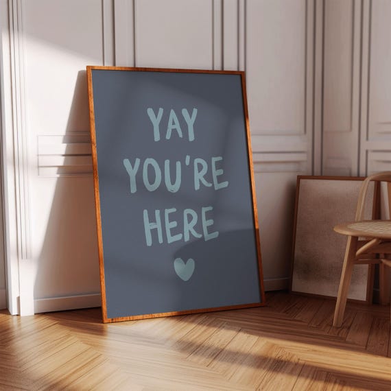 Yay Youre Here Cute Apartment Decor Entryway Art Print Great Gifts For Warming Housewarming Hospitality