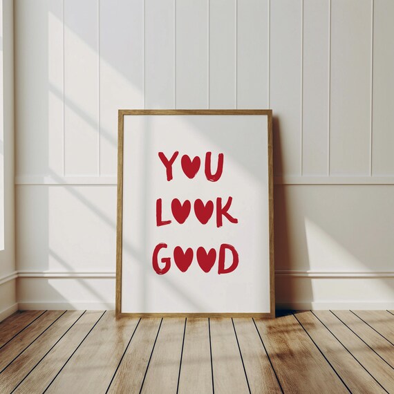 You Look Good Red Heart Letters Uplifting Affirmation Wall Poster