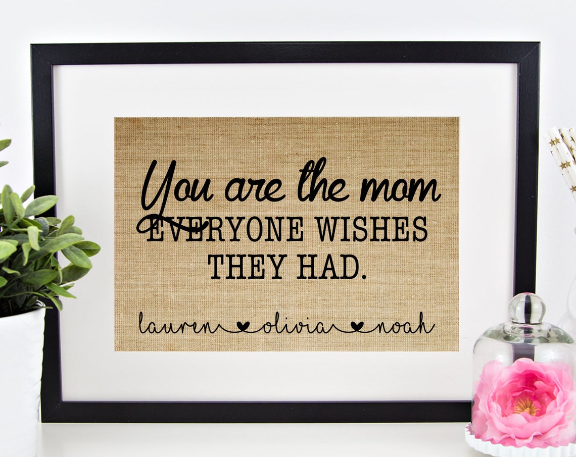 You Are the Mom Everyone Wishes Personalized Kids Rustic Gift Poster