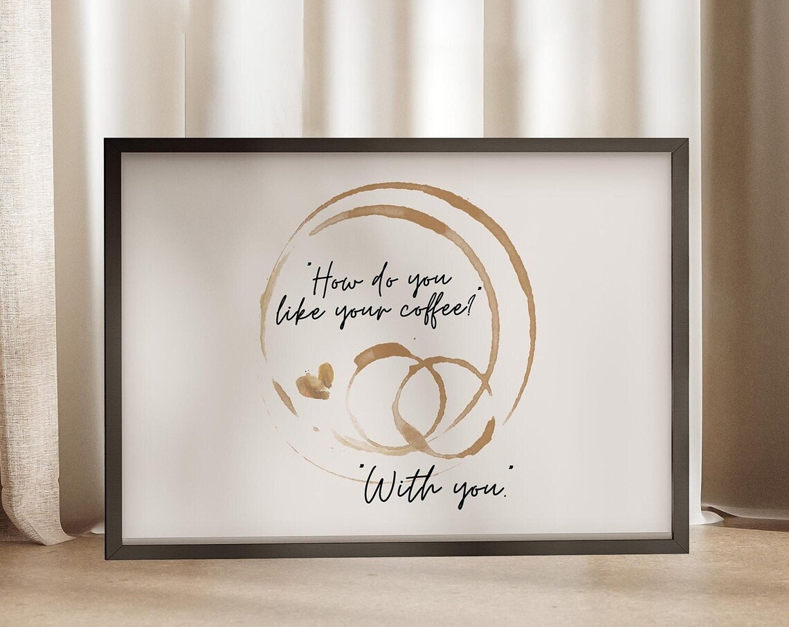 How Do You Like Your Coffee With You Stain Rings Love Poster