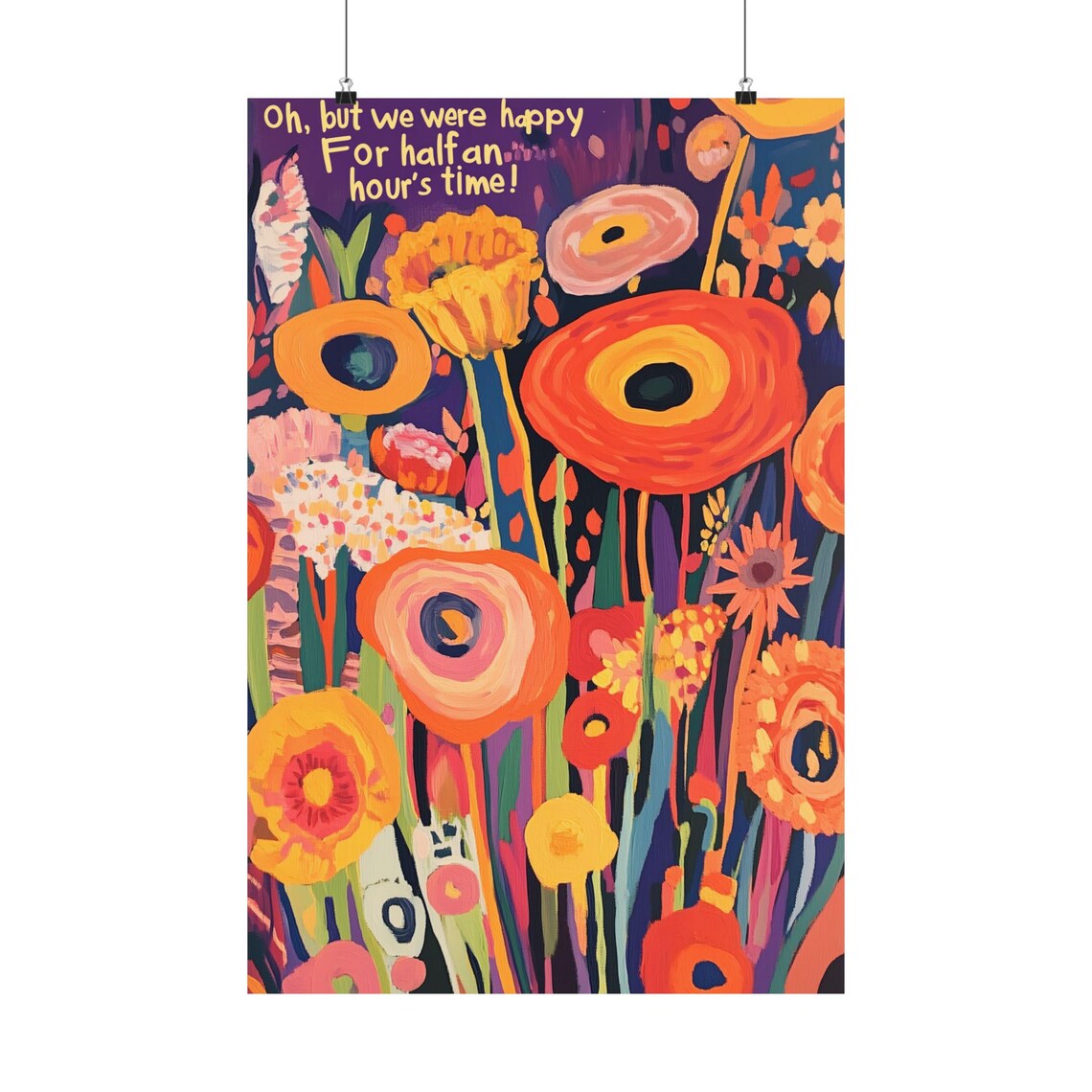 Oh But We Were Happy Vibrant Floral Poetry Quote Colorful Poster