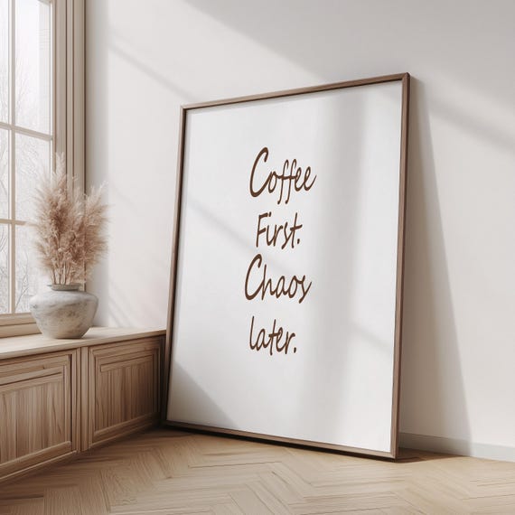 Coffee First Chaos Later Wall Art Funny Quote For Kitchen Office Entryway Minimalist Brown Script Decor