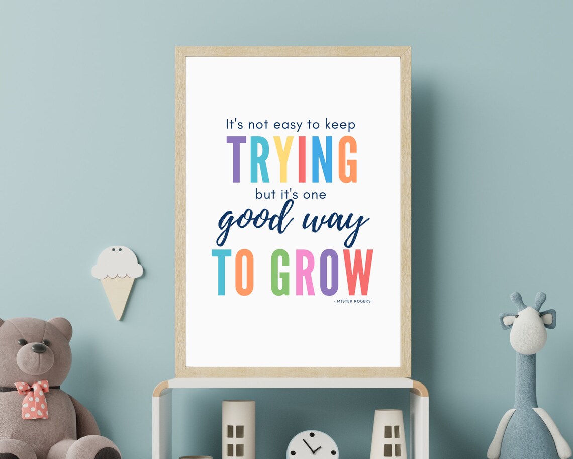 Mister Rogers Its Not Easy To Keep Trying Good Way To Grow Poster