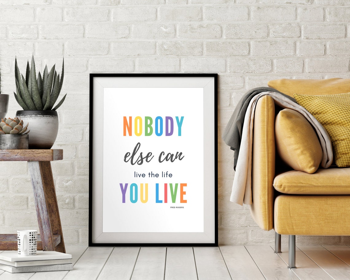 Nobody Else Can Live the Life You Live Fred Rogers Rainbow Wall Art