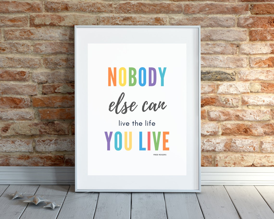 Nobody Else Can Live the Life You Live Fred Rogers Rainbow Wall Art - Image 3