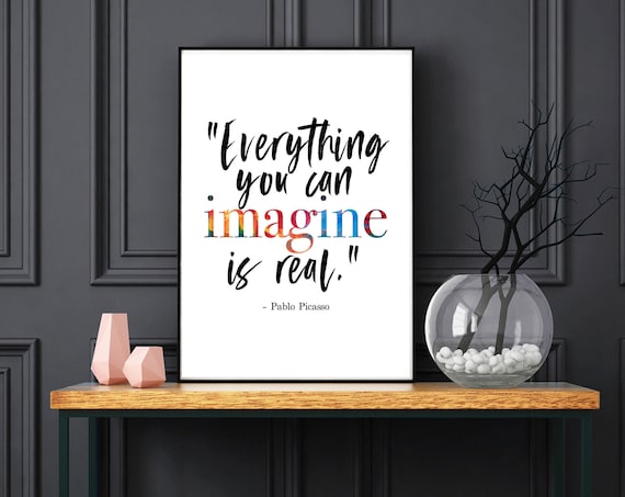 Pablo Picasso Everything You Can Imagine Is Real Colorful Quote Poster