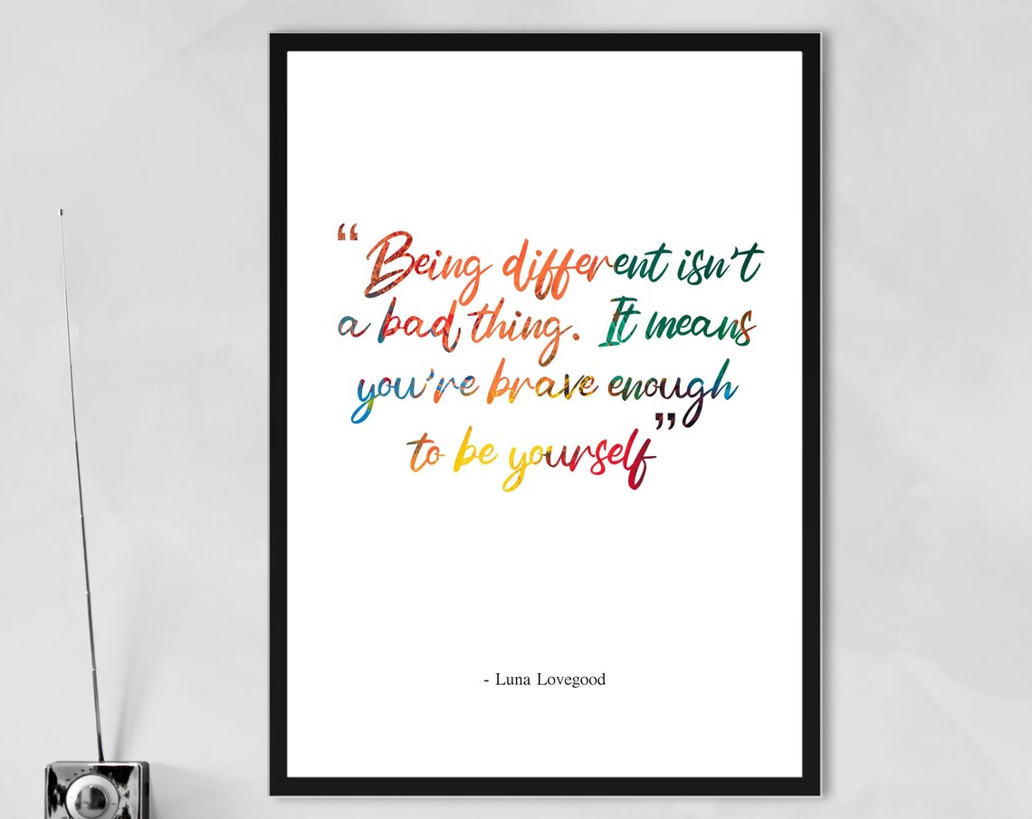 Being Different Isn't a Bad Thing Quote Art Print