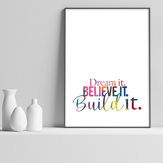 Dream It Believe It Build It Colorful Motivational Quote Poster