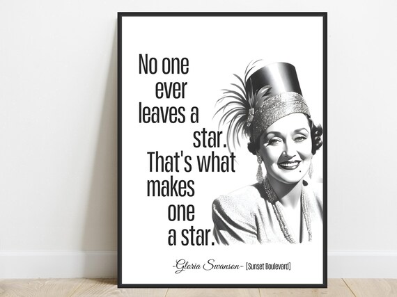 Gloria Swanson No One Leaves A Star Quote Sunset Boulevard Poster