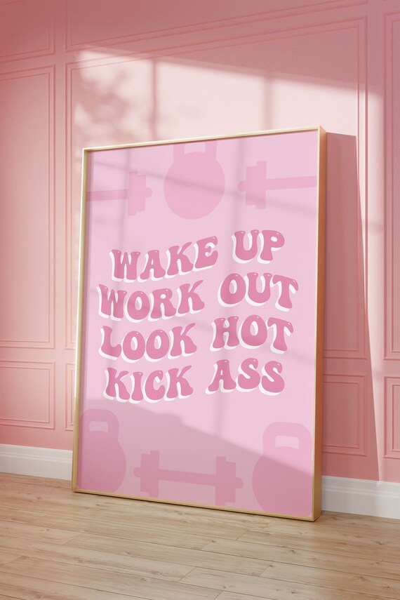 Wake Up Work Out Look Hot Kick Ass Pink Retro Gym Motivation Quote Poster
