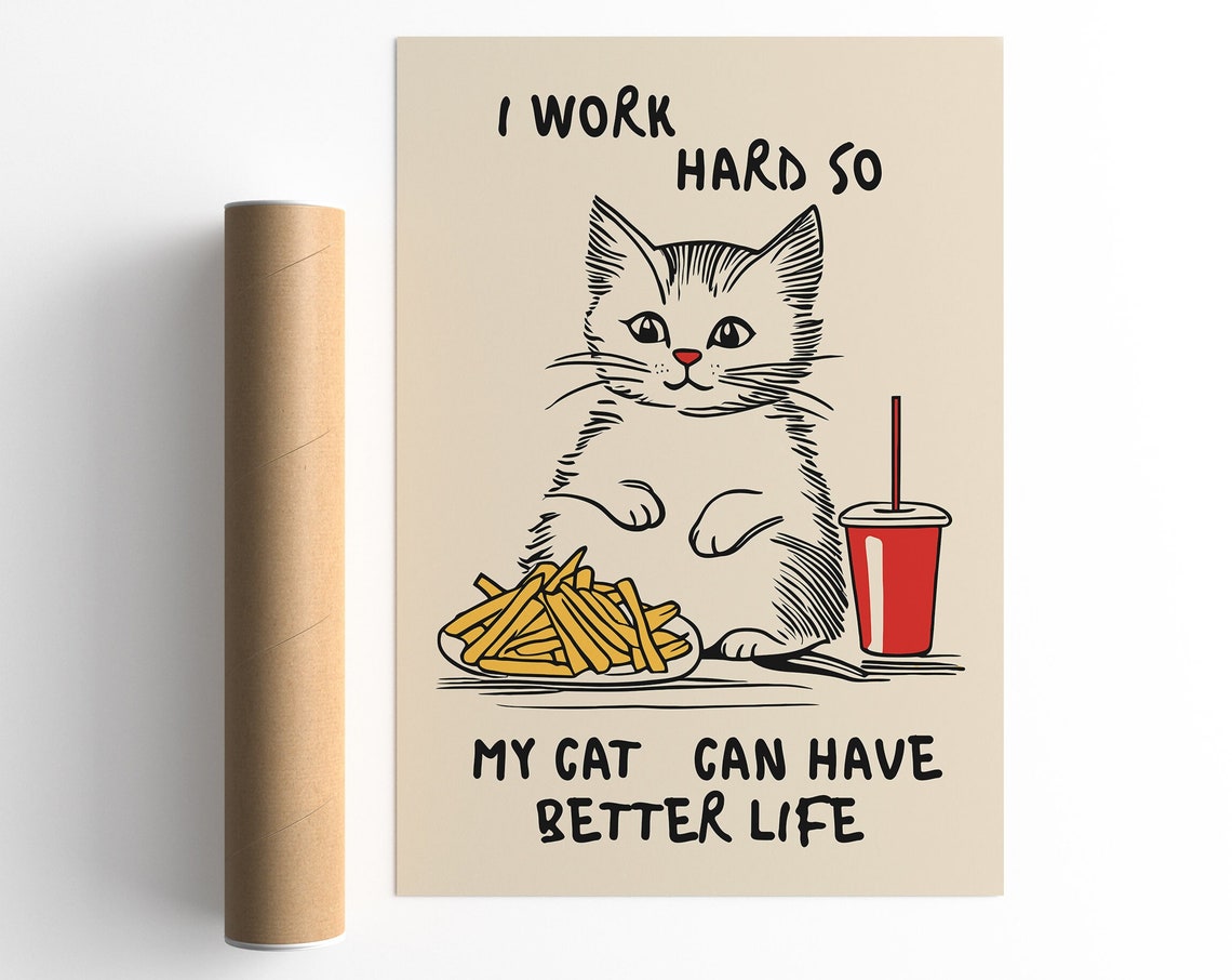 Chubby Cat Funny I Work Hard So My Cat Can Have Better Life Poster