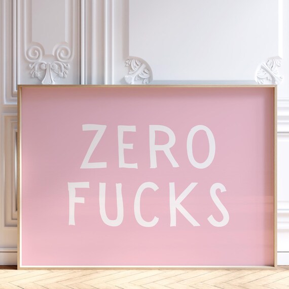 Zero Fucks Bold Pink Typography Quirky Trendy Dorm Room Poster