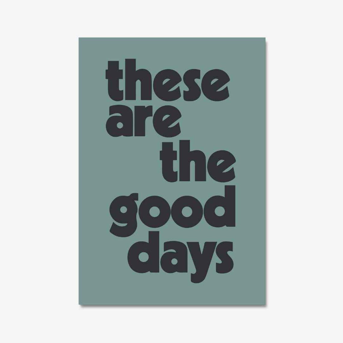 These Are the Good Days Retro Quote Black on Sage Green Wall Art