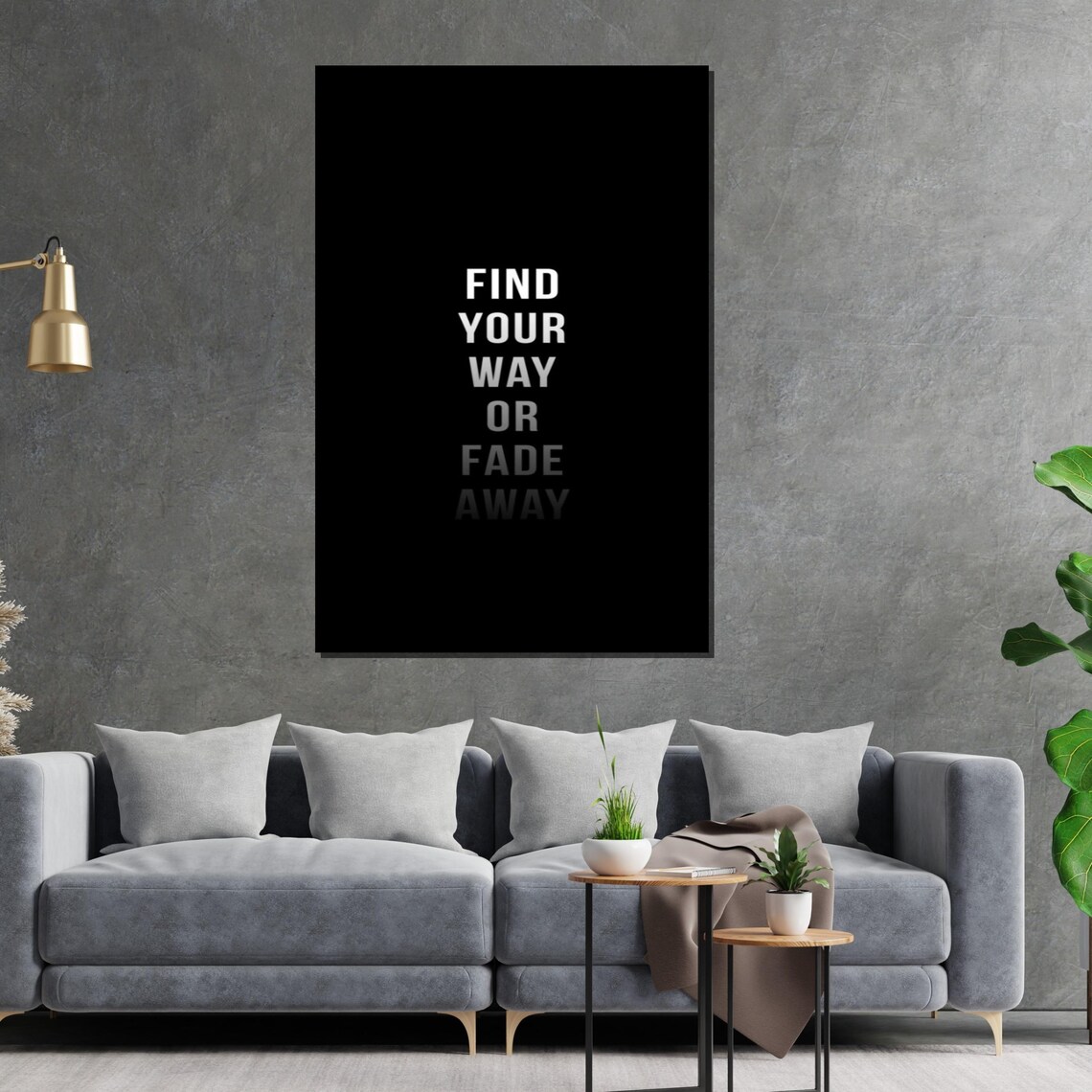 Find Your Way Or Fade Away Bold Fading Typography Quote Poster