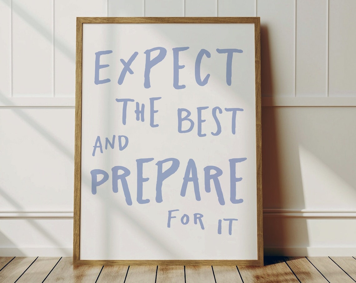 Expect The Best And Prepare For It Quote Poster