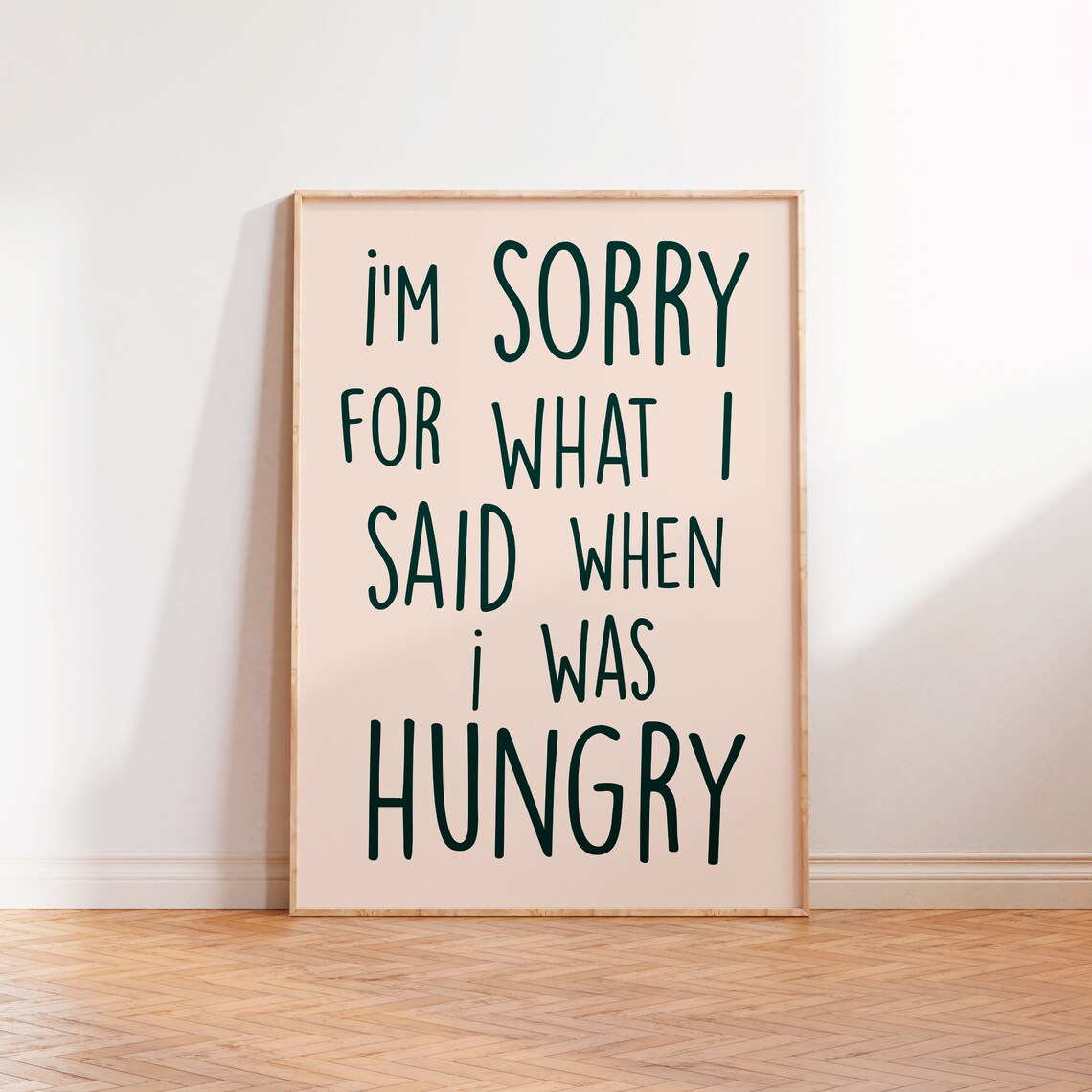 Sorry for What I Said When Hungry Kitchen Art Print
