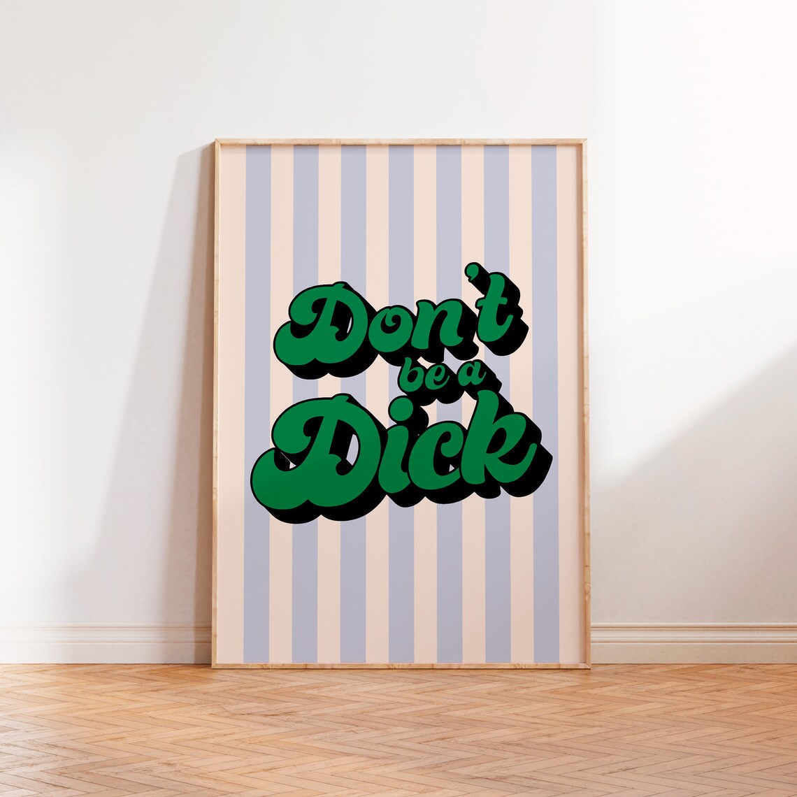 Dont Be A Dick Striped Wall Art Print Funny Quote Phrase Saying Unframed A5 A4 A3 Kitchen Hallway Bedroom Print Inspirational Typography