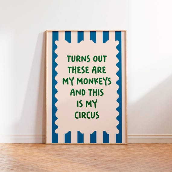 Turns Out These Are My Monkeys, Circus Typography Art Print