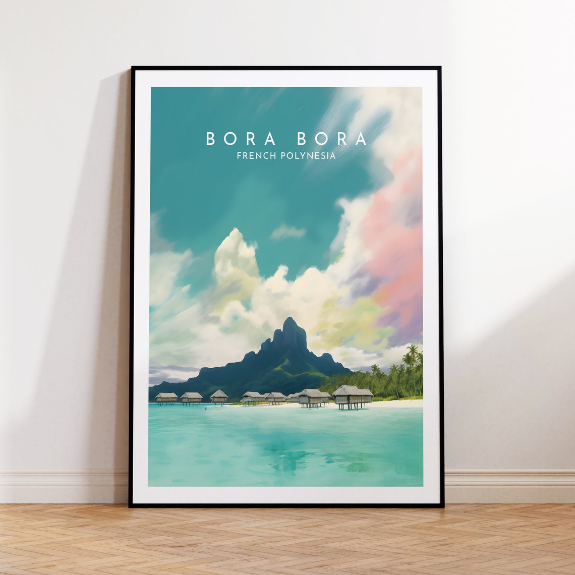 Bora Bora Overwater Bungalows Lagoon French Polynesia Poster