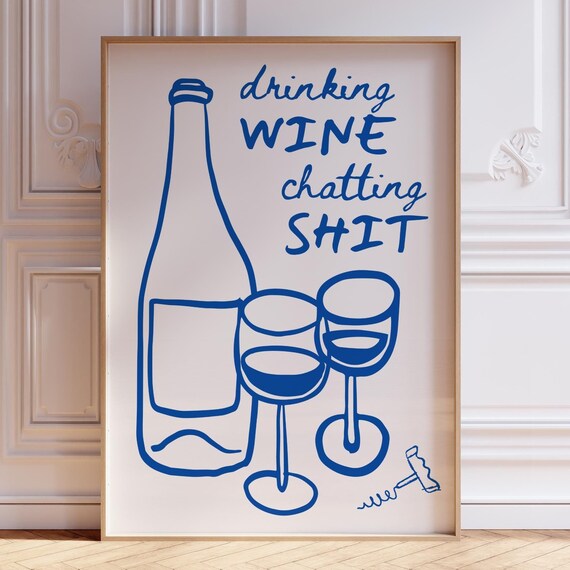 Funny Drinking Wine Chatting Quote Poster with Blue Line Illustration