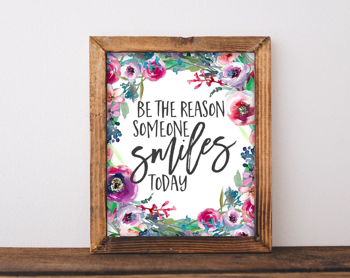 Be The Reason Someone Smiles Today Watercolor Floral Quote Poster