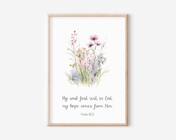 Psalm 625 My Soul Find Rest In God Hope Comes From Him Bible Verse Wall Art Christian Gift Scripture Print Watercolor Wildflowers