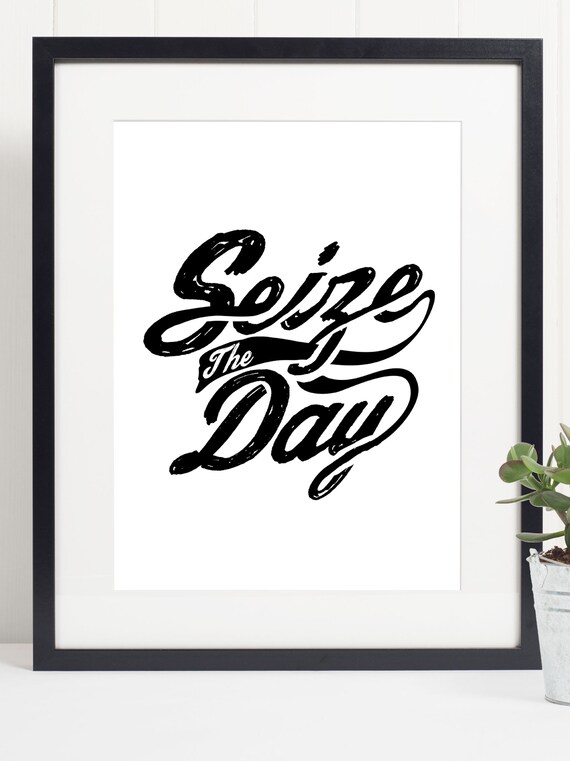 Seize the Day Black Brush Script Calligraphy Quote Art Poster