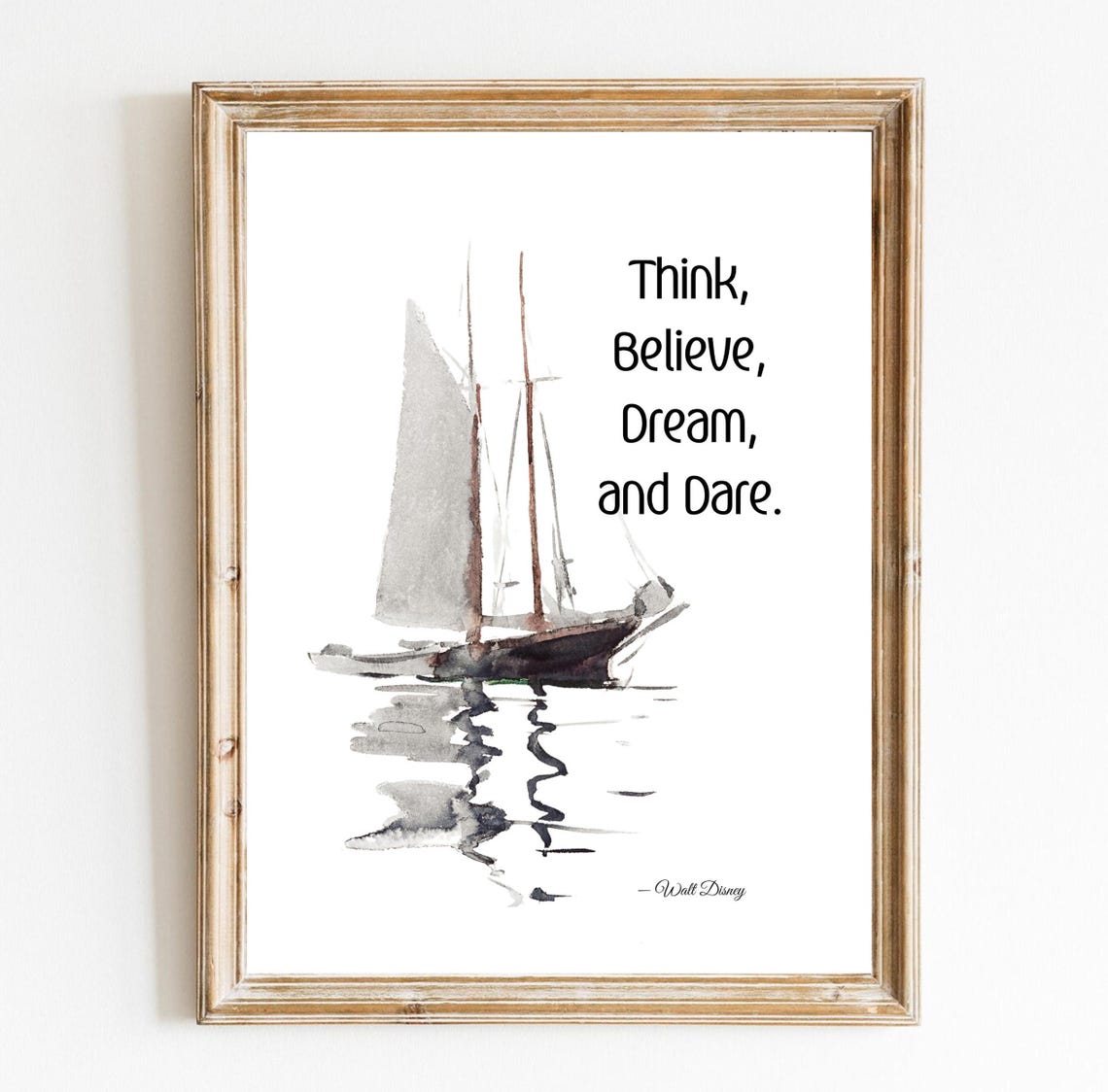 Think Believe Dream and Dare Sailboat Walt Disney Quote Print