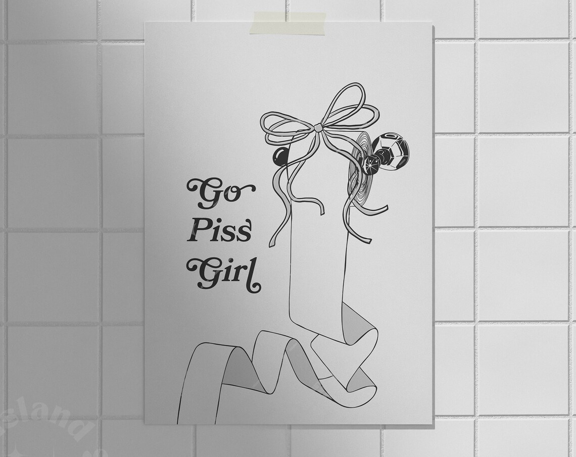 Go Piss Girl Funny Bathroom Sign Toilet Paper Coquette Wall Poster