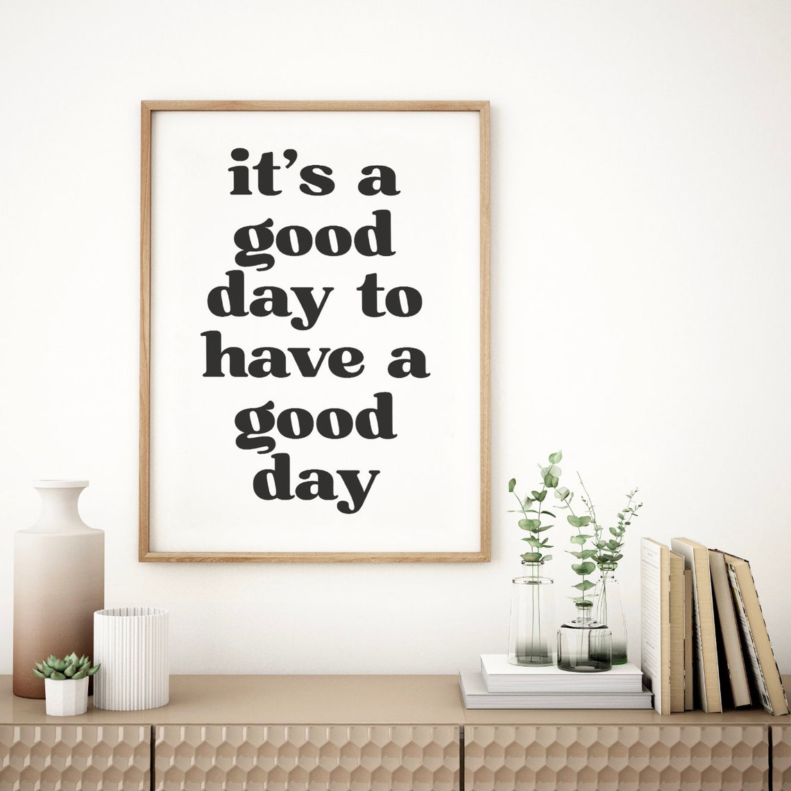 Its A Good Day To Have A Good Day Bold Lowercase Quote Poster - Image 2