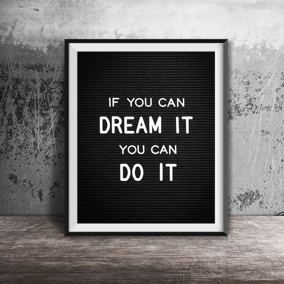 If You Can Dream It You Can Do It Black Letter Board Quote Poster
