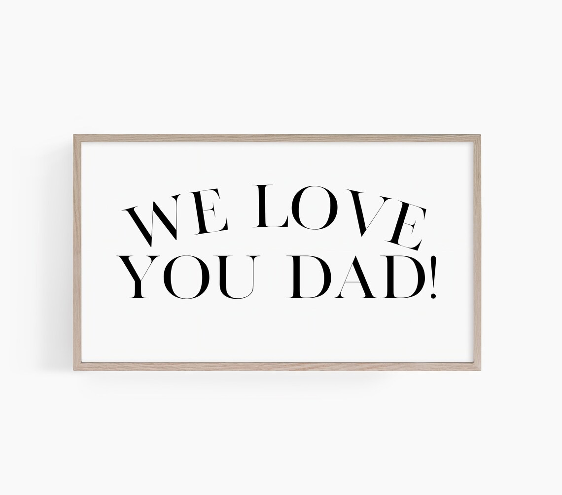 We Love You Dad Bold Arched Serif Typography Fathers Day Gift Poster