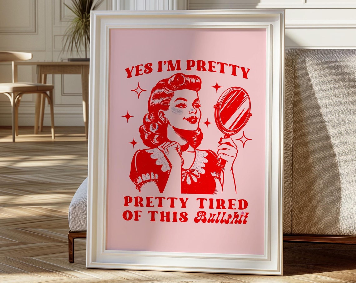 Yes I Am Pretty Tired Of This Retro Sassy Funny Quote Wall Poster