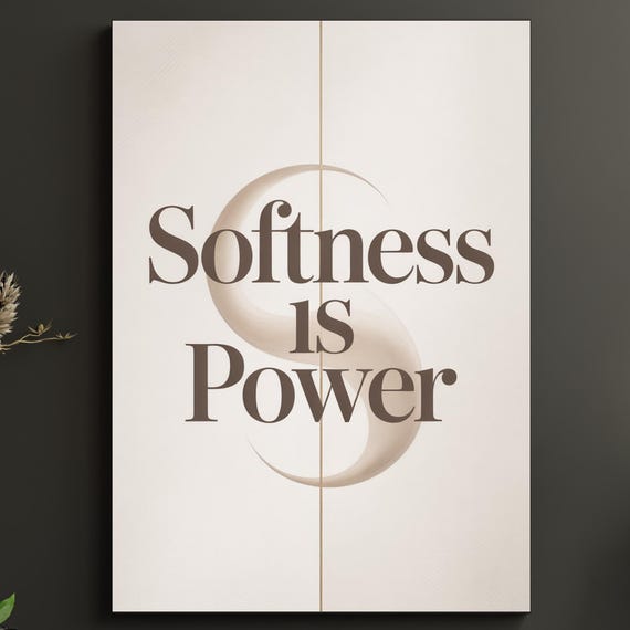 Softness Is Power Print Beige Minimalist Quote Feminine Decor