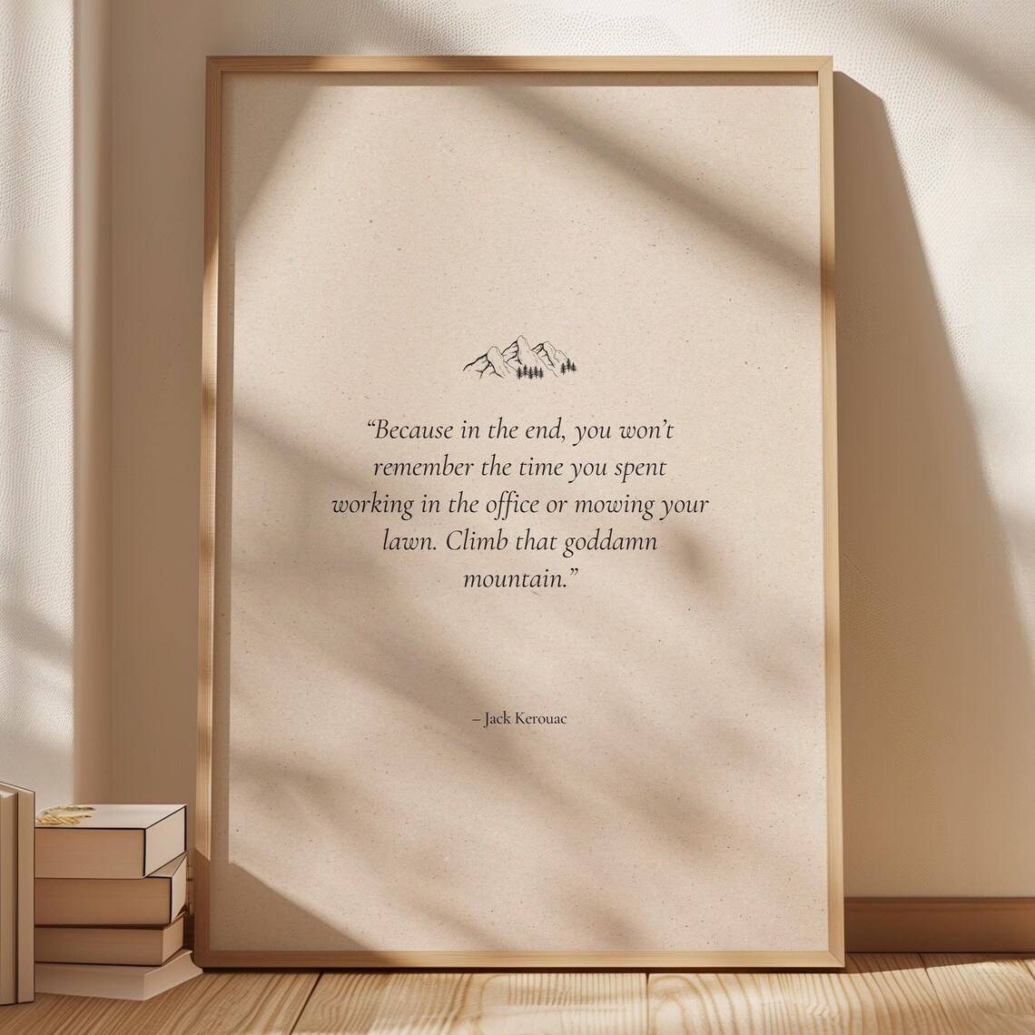 Climb That Mountain Quote by Jack Kerouac Adventure Wall Poster