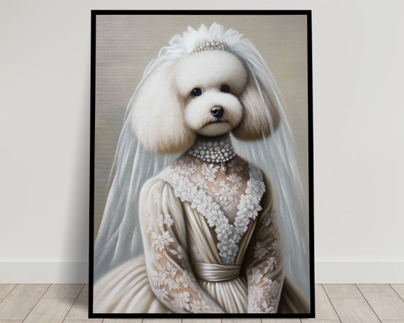 Portrait Of A Poodle Wearing A Wedding Dress Animal Wall Decor Poodle Mariage Poster Bride Wall Art Funny Frame Unique Gift