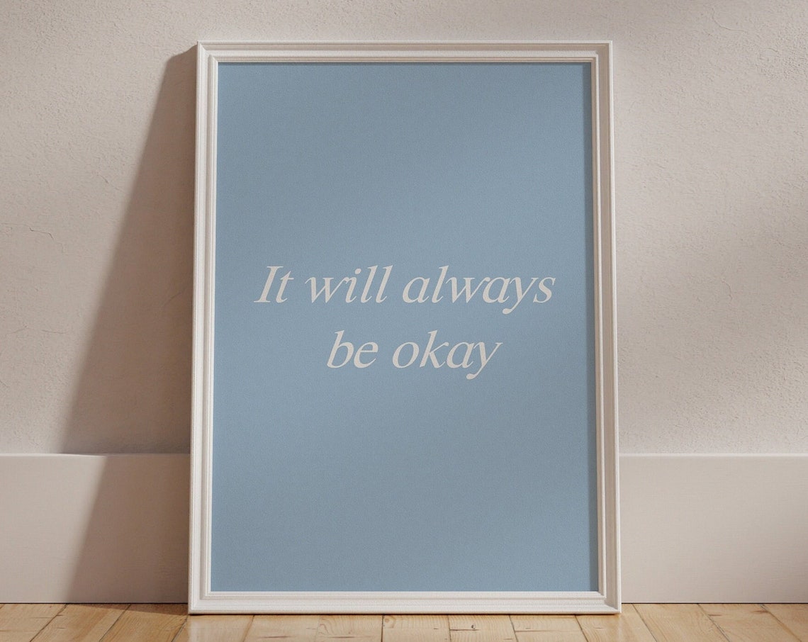 It Will Always Be Okay Dusty Blue Minimal Calming Reassurance Poster