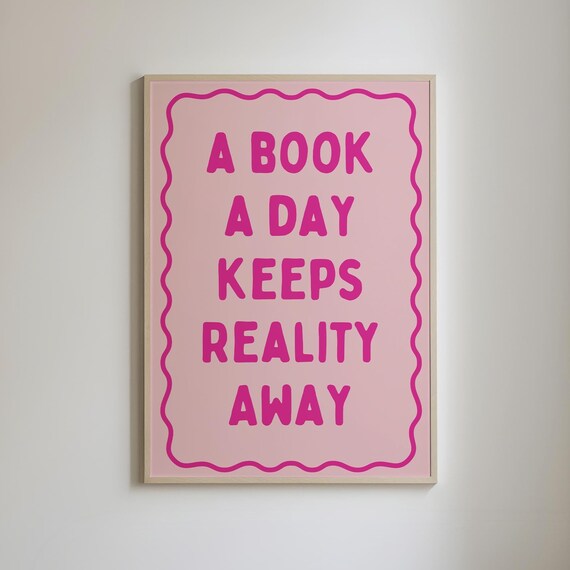 A Book A Day Keeps Reality Away Pink Typography Book Lover Wall Art