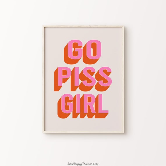 Go Piss Girl Print Pink Orange Beige Bathroom Retro Cute Vibrant Funky Funny Quote Girly Cheeky Typography Home Decor Instant Download