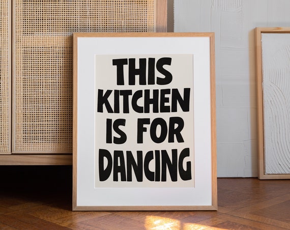 This Kitchen Is For Dancing Poster Hand Drawn Fun Inspiring Room Print Black And White Minimal Scandinavian Large Art Print
