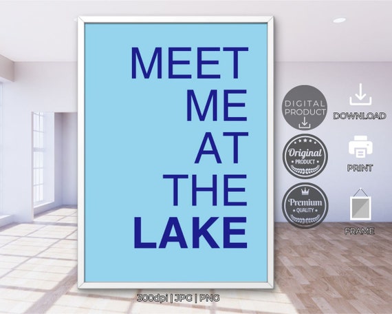 Meet Me At The Lake Scandinavian Posters Living Room Art Typography As Art Inspirational Wall Quotes Text Art Quote Wall Art Wellness Prinst