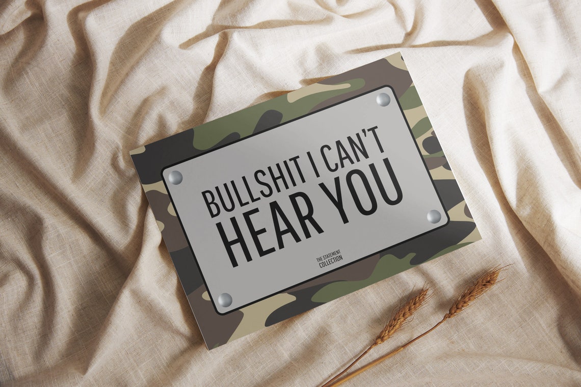 Bullshit I Cant Hear You Camo Background Statement Quote Poster - Image 3