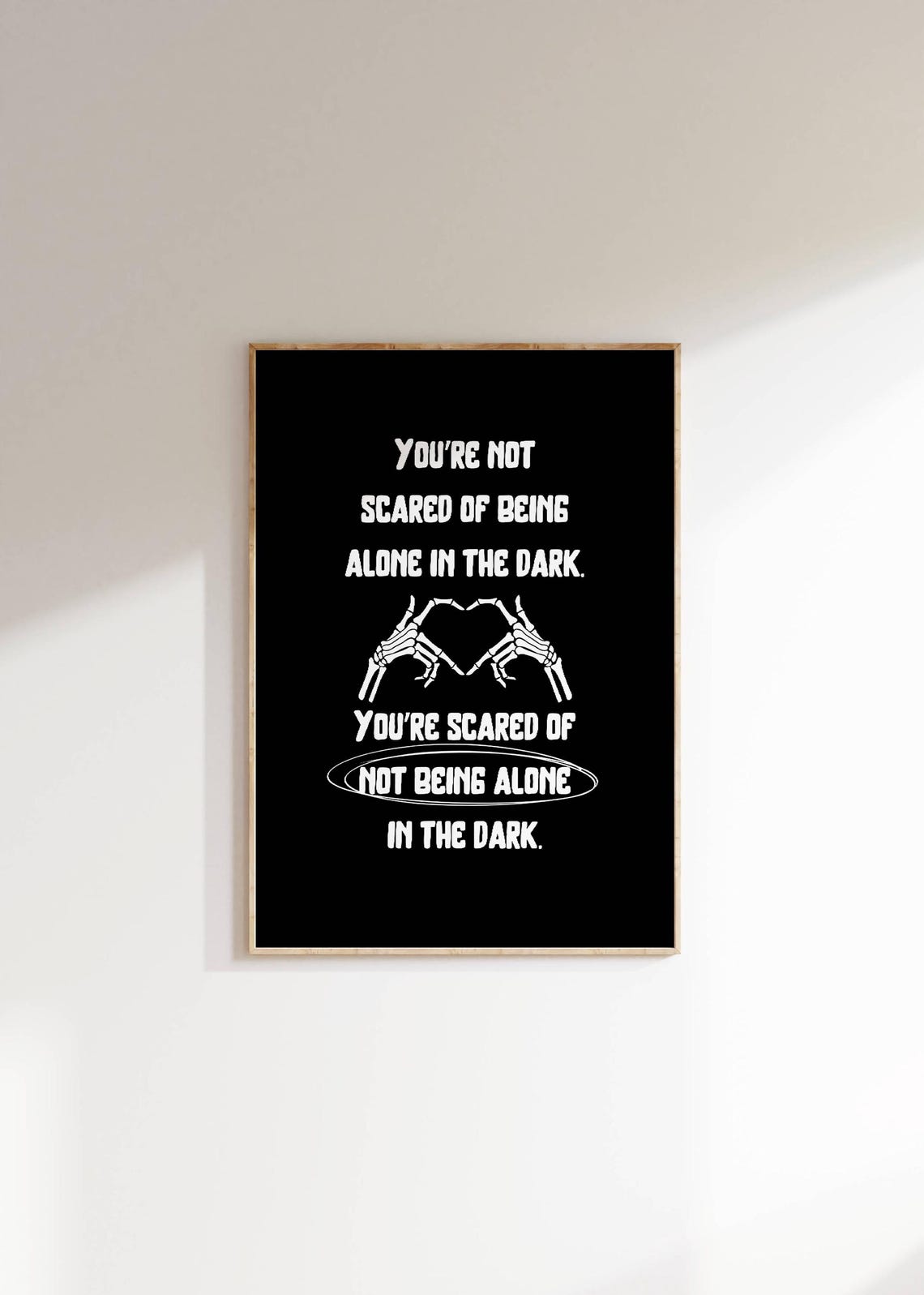Not Alone In The Dark Skeleton Hands Dark Humor Quote Poster