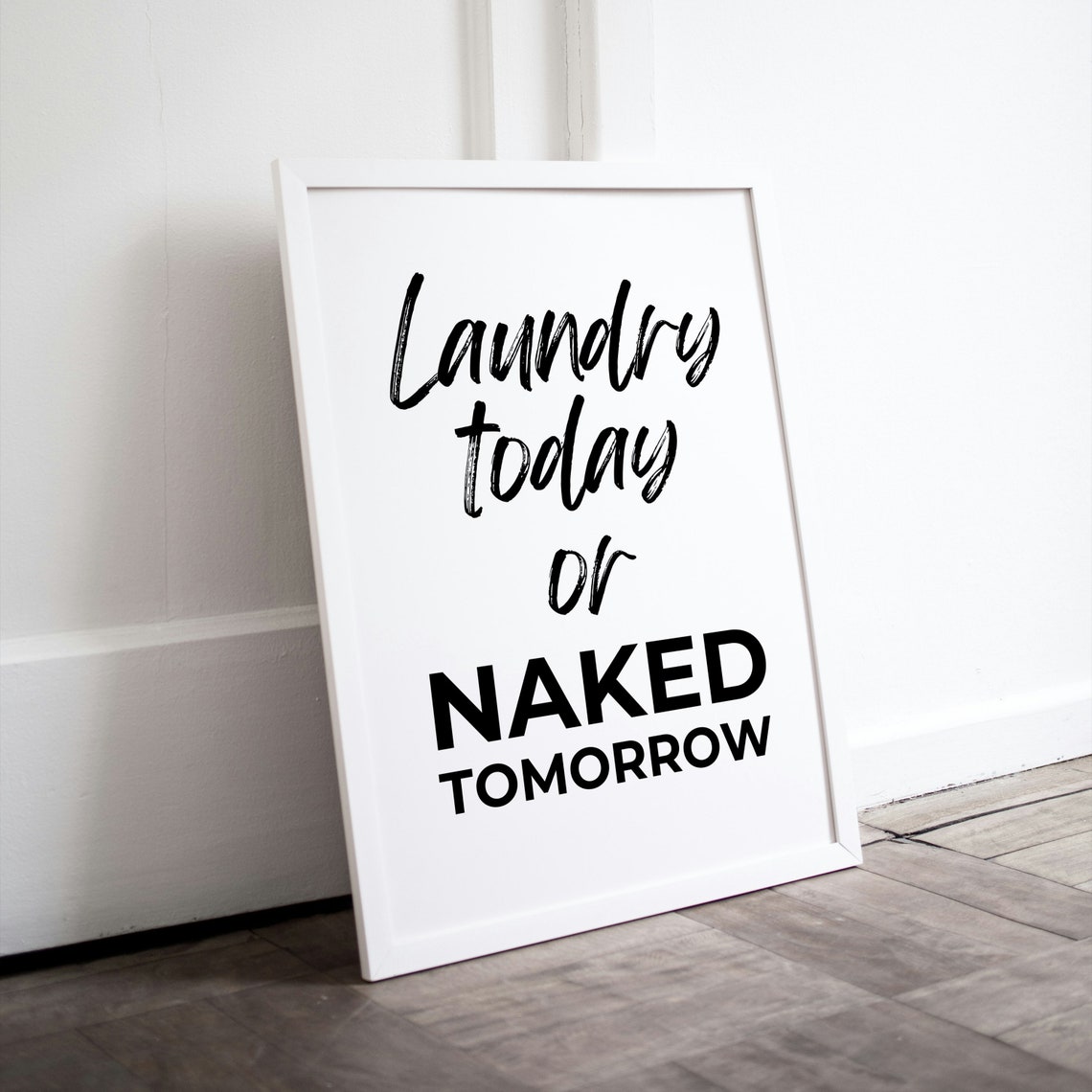Laundry Today Or Naked Tomorrow Black White Laundry Room Poster