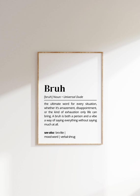 Bruh Definition Wall Art Funny Minimalist Poster For Millennials Gen Z Typography Art Gift For Friends Bro Art Instant