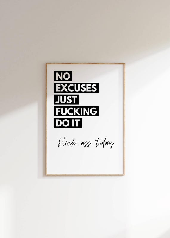 Motivational Wall Art Print No Excuses Just Do It Quote Bold Profanity Decor Gift For Him Her Kick Ass Inspirational Poster Office Gym Art