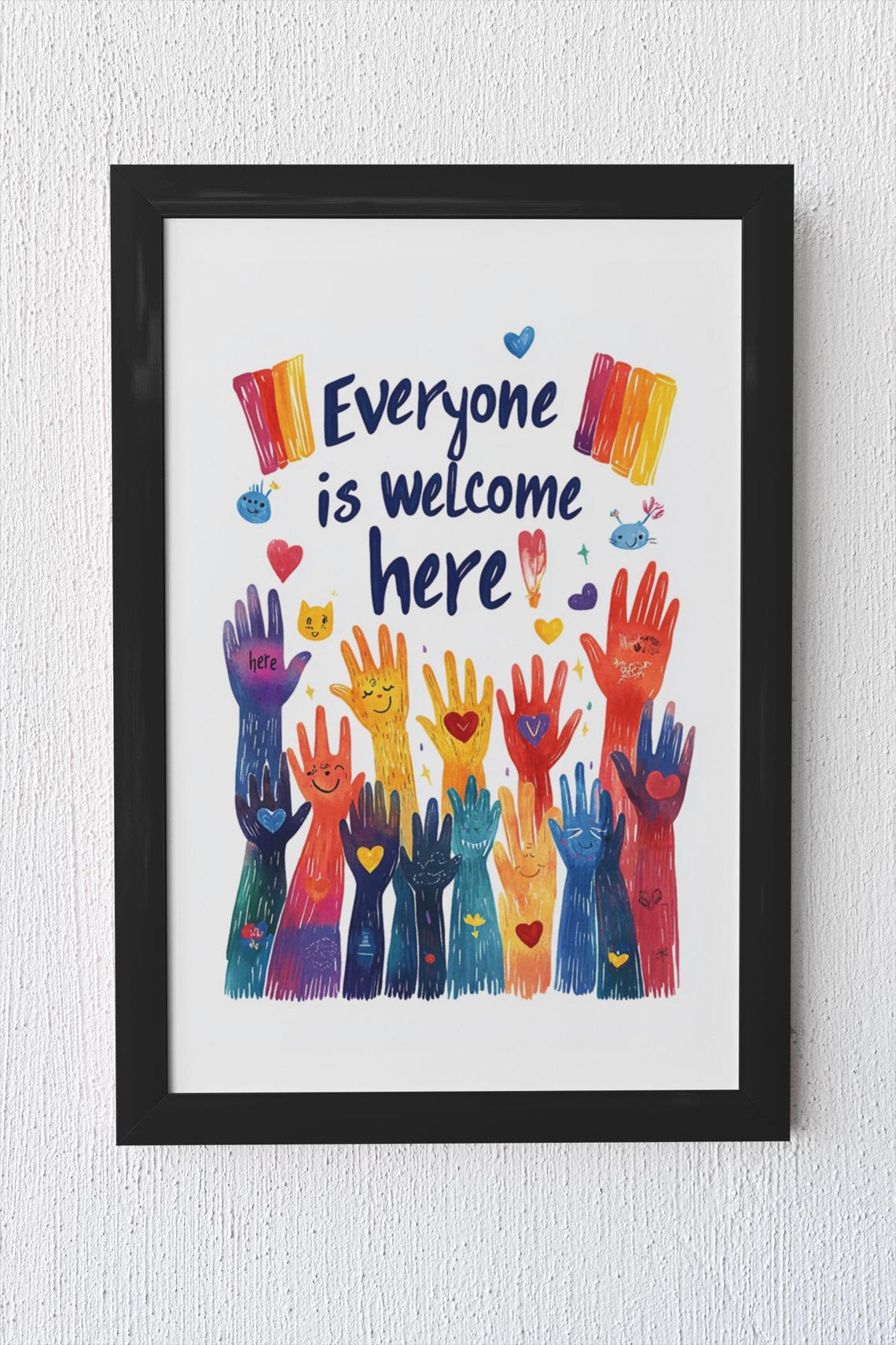 Everyone Is Welcome Here Colorful Hands Diversity Inclusion Poster