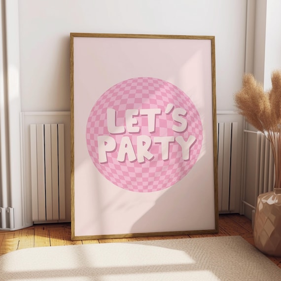 Lets Party Poster Quote Living Room Lounge Decor Cute Wall Art Home Positive Self Love Disco Music Groovy