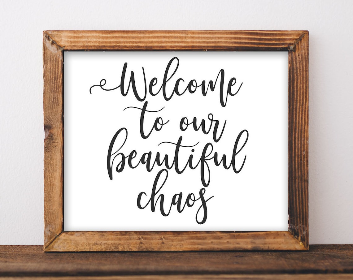 Welcome To Our Beautiful Chaos Entryway Sign Art Print